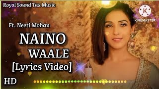NAINOWAALE _ T - Series Acoustics| Neeti Mohan | Padmaavat |Bollywood Song |With Full Lyrics Video_