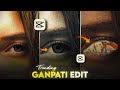 Instagram Trending Ganpati Video Editing Eyes Ganeshchaturthi Edit Ganpati Status In Capcut