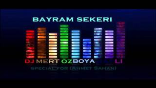 Dj Joker - Bayram Şekeri(Special for ahmet şahan)