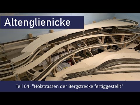 Spur N Teil 64: Holztrassen der Bergstrecke fertiggestellt