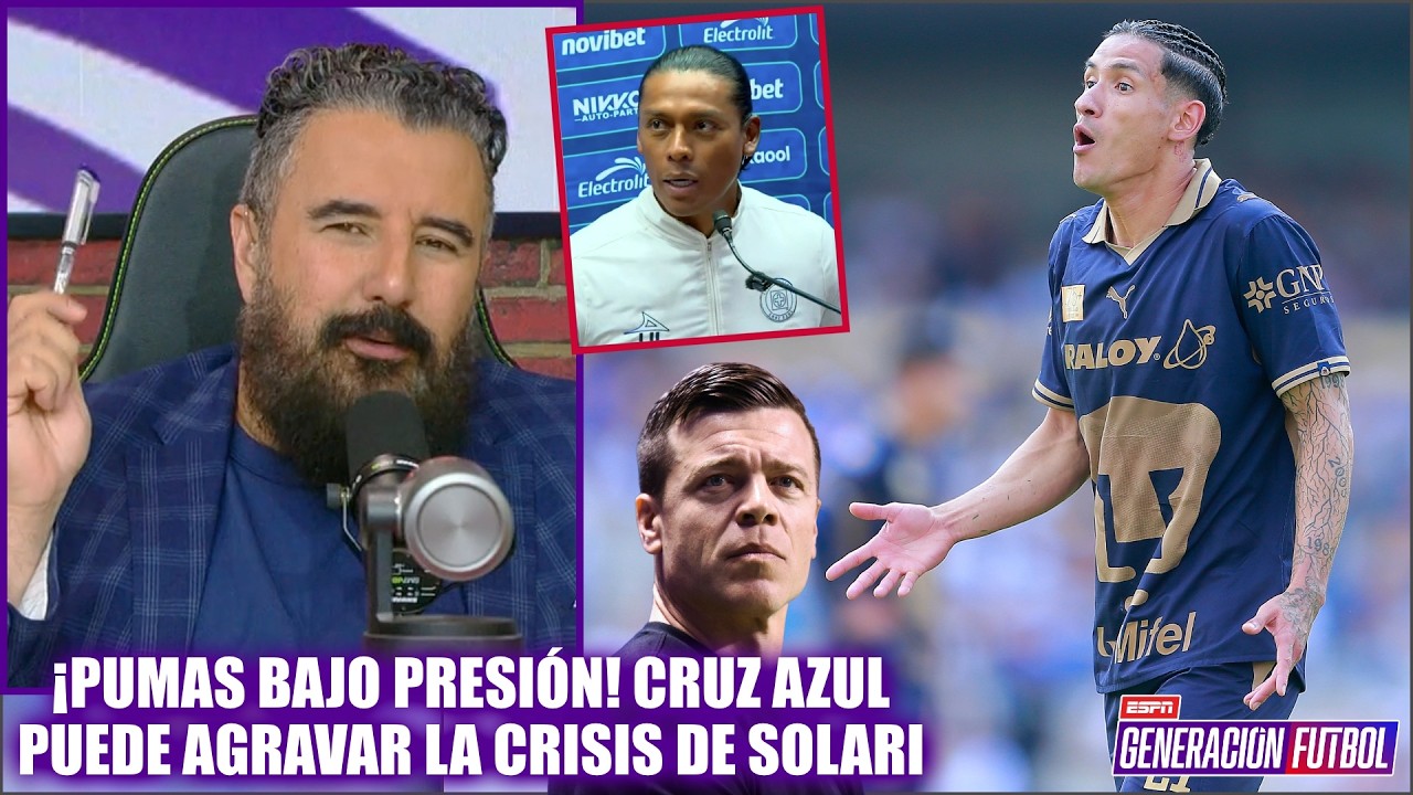 ¿SOLARI SE VA SI PIERDE? PUMAS SE LA JUEGA ante CRUZ AZUL. HUIQUI está confiado | Generación F