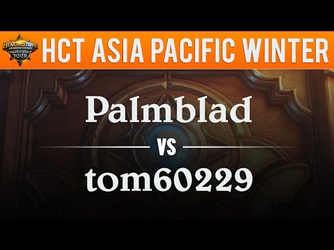 Palmblad vs tom60229 - Hearthstone Championship Tour Asia Pacific 2017:  Quarterfinal