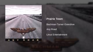 Bachman Turner Overdrive - Prairie Town