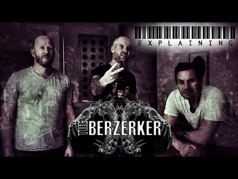 Explaining The Berzerker
