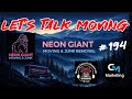 Episode: 194 - Let’s Talk Moving - Neon Giant Moving