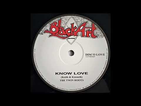 THE TWIN ROOTS - Know Love (disco mix) [1977]