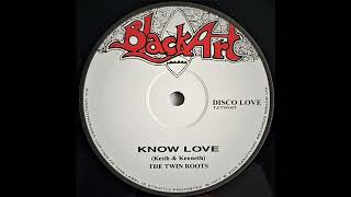 THE TWIN ROOTS - Know Love (disco mix) [1977]