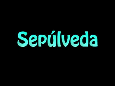 Learn How To Pronounce Sepulveda