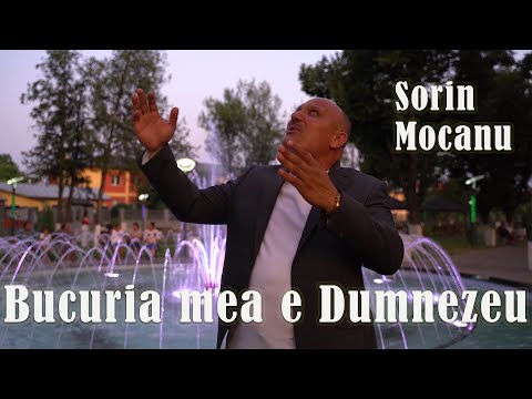 SORIN MOCANU -  BUCURIA MEA E DUMNEZEU