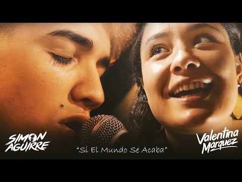 Si El Mundo Se Acaba - Simón Aguirre Ft. Valentina Márquez