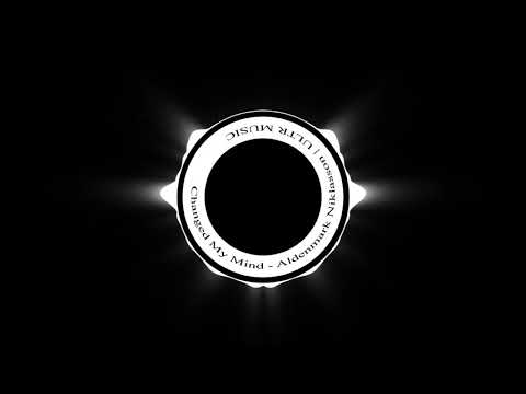 Changed My Mind - Aldenmark Niklasson | ULTR MUSIC