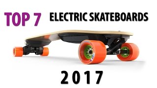 Top 7 new Electric motorized Skateboards 2017