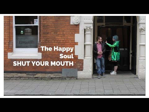 The Happy Soul - Shut Your Mouth (Directed by Colin Connor)