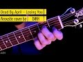 Dead by April - LosingYou (Metal goes Indie) by ...