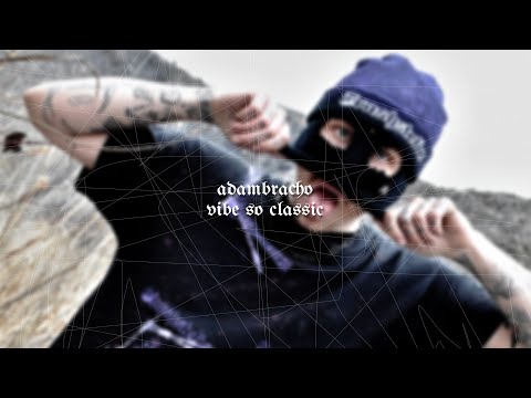adambracho - vibe so classic