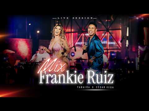 Yahaira Plasencia - Yahaira Plasencia, Cesar Vega - Mix Frankie Ruiz (Live Session)