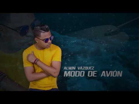 Alwin Vazquez - Modo De Avión (Video Lyric Oficial)