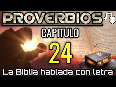 🔴 PROVERBIOS Capitulo 24 hablado Con Letra ( Preceptos y amonestaciones ) LA BIBLIA HABLADA 📥Audio👇🏻