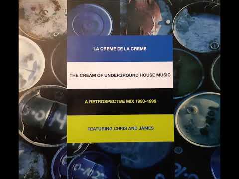 La Creme De La Creme - The Cream of Underground House Music - 1993-1996 - Mix 2