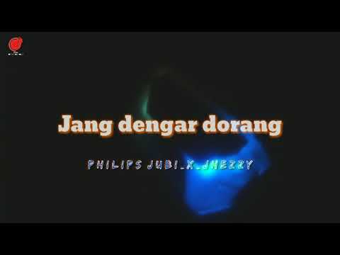 JANG DENGAR DORANG_-_Philips Jubi_Ft_Jhezzy-(Official Music)🔥