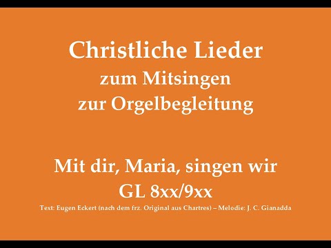 Mit dir, Maria, singen wir GL 8xx/9xx – Marienlied zum Mitsingen zur Orgelbegleitung