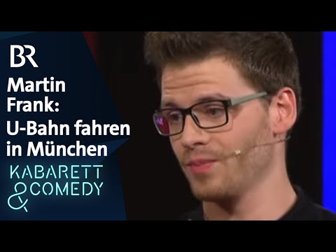 Martin Frank: U-Bahn fahren in München | Bestes Kabarett! | schlachthof | BR Kabarett & Comedy