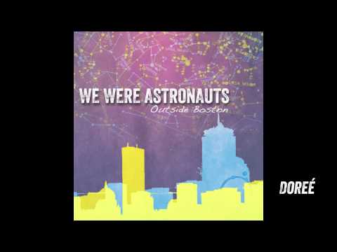 Doreé - We Were Astronauts