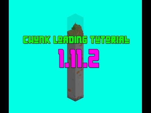 Chunk Loading Tutorial [1.11.2 WORKING]