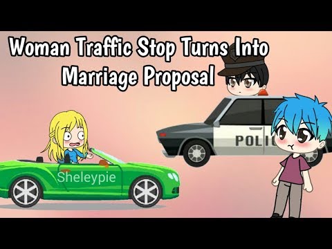 Woman Traffic Stop Turns Into Marriage Proposal! Gacha Life Mini Skit