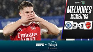 ARSENAL VENCE, MAS GARNACHO 'BRILHA' E MANTÉM CHELSEA VIVO NA COPA DA LIGA | MELHORES MOMENTOS