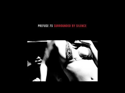 Prefuse 73 - Surrounded By Silence (2005) [Full Album]