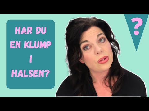 Har du en klump i halsen?