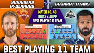 Sunrisers Hyderabad vs Gujarat Titans Playing 11 2022 ~ GT vs SRH Match 40 Playing 11 ~ SRH vs GT