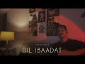 Dil Ibaadat | Cover by Ayush Panda
