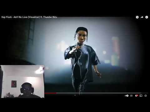 Kay Flock - Ain't No Love (Visualizer) ft. Thunder Bklu REACTION ! #kayflock #reaction