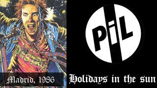 PUBLIC IMAGE LTD-Holidays In The Sun-(Madrid,1986)