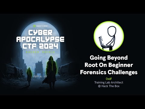 Going beyond root on beginner forensics challenges by 0xdf | Cyber Apocalypse 2024 workshops