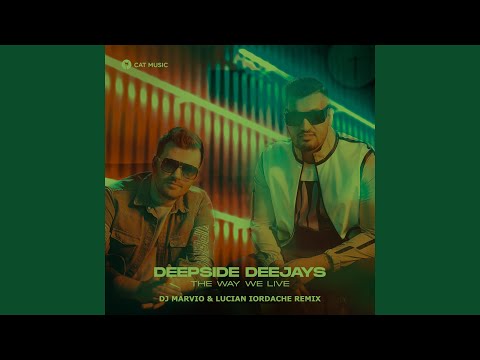 The way we live (DJ Marvio & Lucian Iordache Remix)
