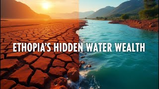 Freshwater Potential of Ethiopia