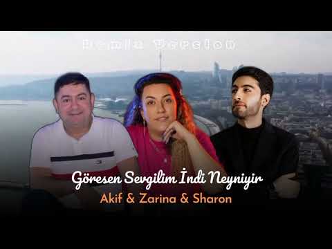 Akif Arif & Zarina & Sharon - Goresem Sevgilim Indi Neyniyir 2023 (Remix)