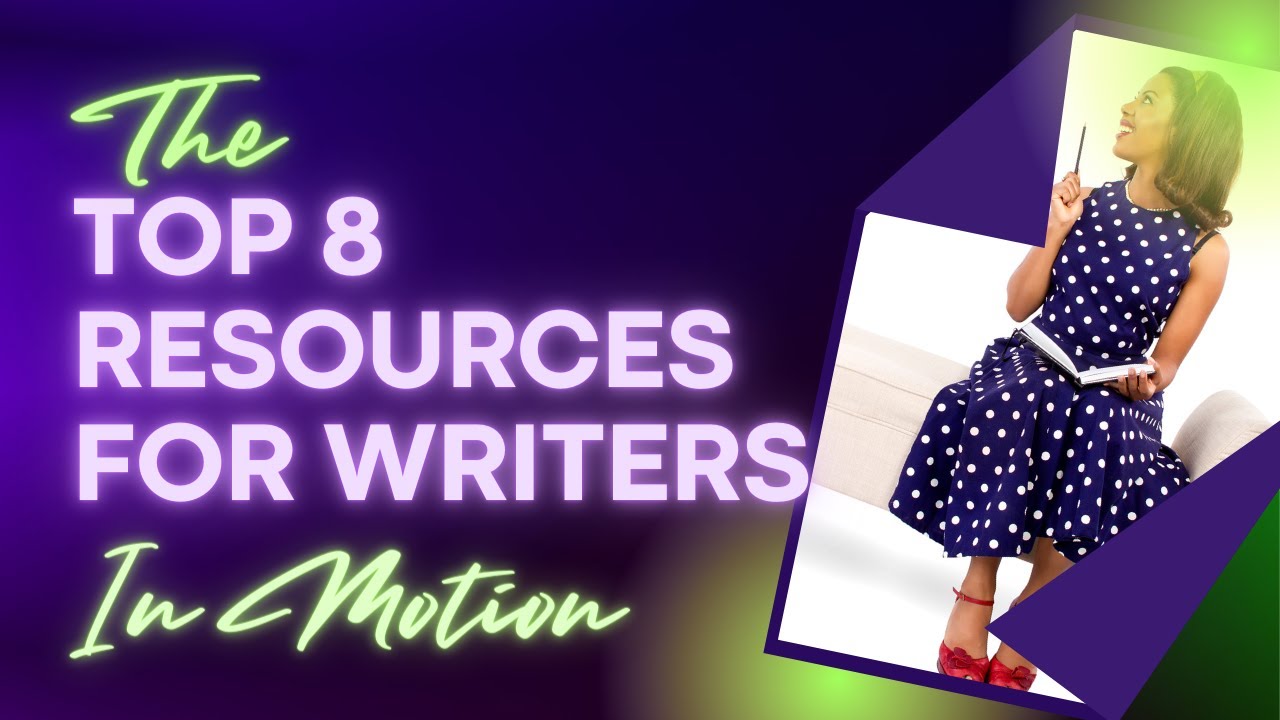Top 8 Resources For Writers | In Motion
