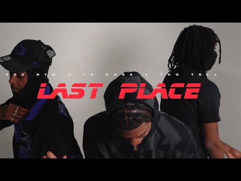 YG Dang X Too Tall X Zoe ATM - Last Place (Official Video) [Dir. ShotByBlanco]