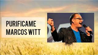 Purificame - Marcos Witt (letra)