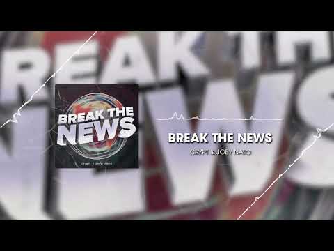 Crypt x Joey Nato - Break The News (Official Audio)