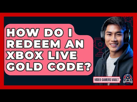 How Do I Redeem An Xbox Live Gold Code? - Video Gamers Vault