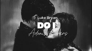 DO I | Luke Bryan | Adonis Covers