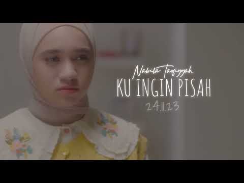 Nabila Taqiyyah – Ku Ingin Pisah (Official Teaser)