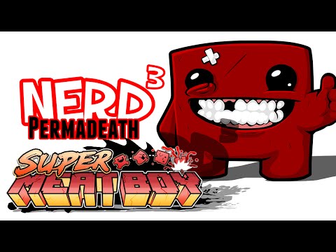Nerd³ Permadeath! - Super Meat Boy