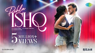 Pehla Ishq  Ruslaan  Aayush Sharma  Sushrii Mishra