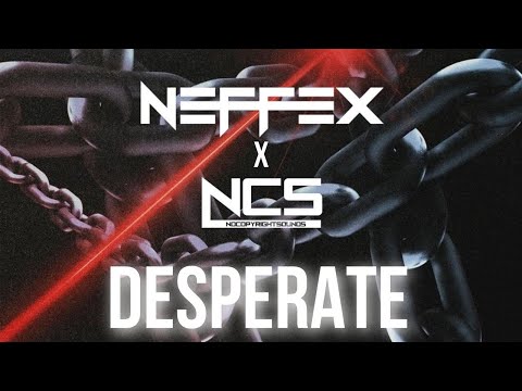 NEFFEX x NCS - DESPERATE ⛓ [1 HOUR]